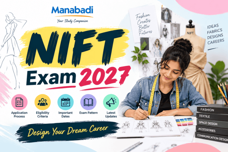 NIFT Exam 2027: Dates, Complete Information, Eligibility, Exam Pattern, Syllabus and Tentative Dates at Manabadi